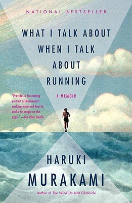 What I Talk About When I Talk About Running: A Memoir (Vintage International), Book Cover May Vary