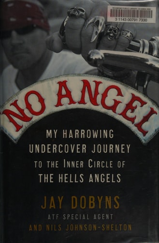 No Angel: My Harrowing Undercover Journey to the Inner Circle of the Hells Angels