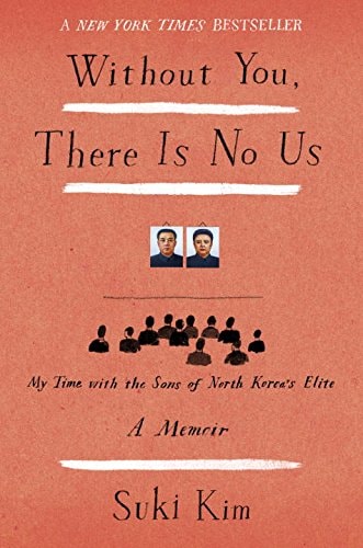 Without You, There Is No Us: My Time with the Sons of North Korea's Elite