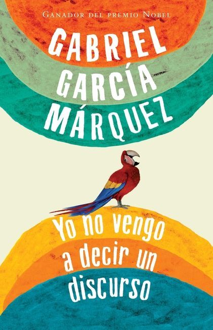 Yo No Vengo a Decir Un Discurso / I Did Not Come to Give a Speech