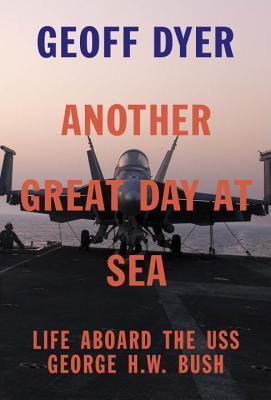 Another Great Day at Sea: Life Aboard the USS George H. W. Bush