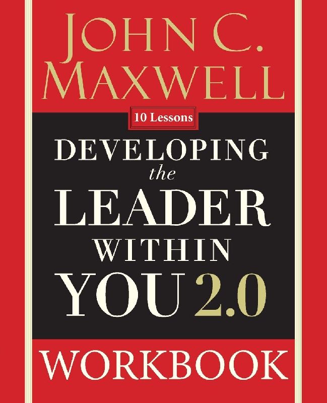 The Developing the Leader Within You 2.0 Workbook (Anniversary)