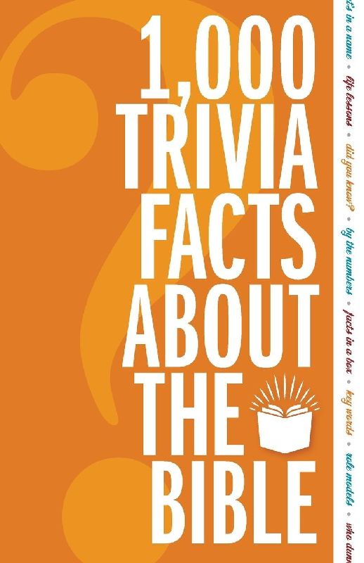 The 1,000 Trivia Facts about the Bible