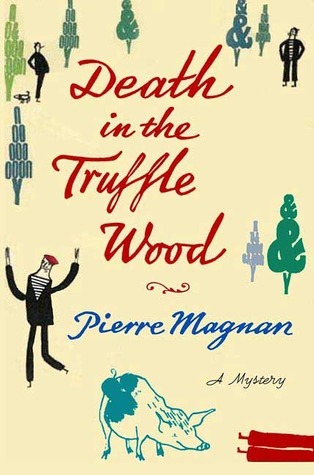 Death in the Truffle Wood (Commissaire Laviolette Mystery)