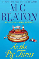 As the Pig Turns (Agatha Raisin Mysteries)