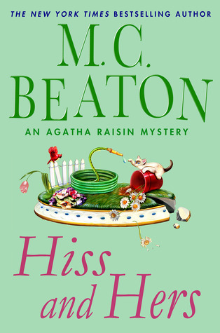 Hiss and Hers: An Agatha Raisin Mystery (Agatha Raisin Mysteries)