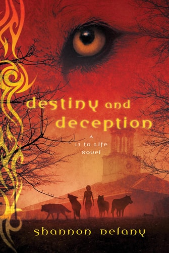 Destiny and Deception: A 13 to Life Novel (13 to Life, 4)