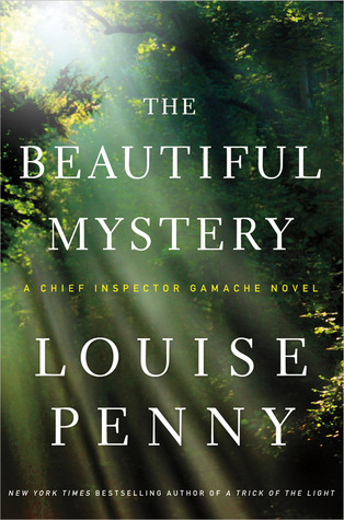 The Beautiful Mystery: A Chief Inspector Gamache Novel