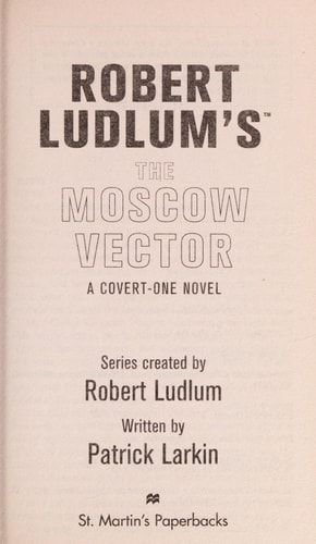 Robert Ludlum's The Moscow Vector: A Covert-One Novel
