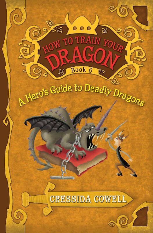 How to Train Your Dragon: A Hero's Guide to Deadly Dragons