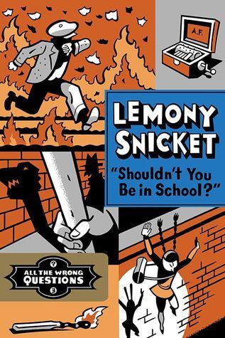Shouldn't You Be in School? (All the Wrong Questions, 3)