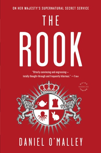 The Rook: A Novel (The Rook Files Book 1)