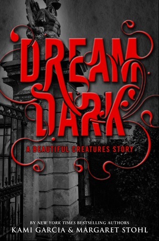 Dream Dark: A Beautiful Creatures Story (Dangerous Creatures)