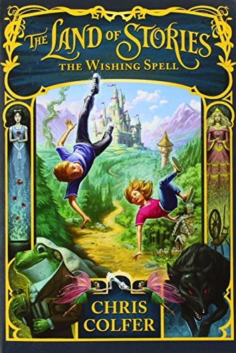 The Land of Stories: The Wishing Spell (The Land of Stories, 1)