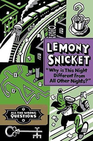"Why Is This Night Different from All Other Nights?" (All the Wrong Questions Series Book 4)