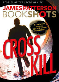 Cross Kill: An Alex Cross Story (Alex Cross BookShots, 1)