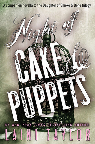 Night of Cake & Puppets (Kindle Single) (Daughter of Smoke and Bone Trilogy)