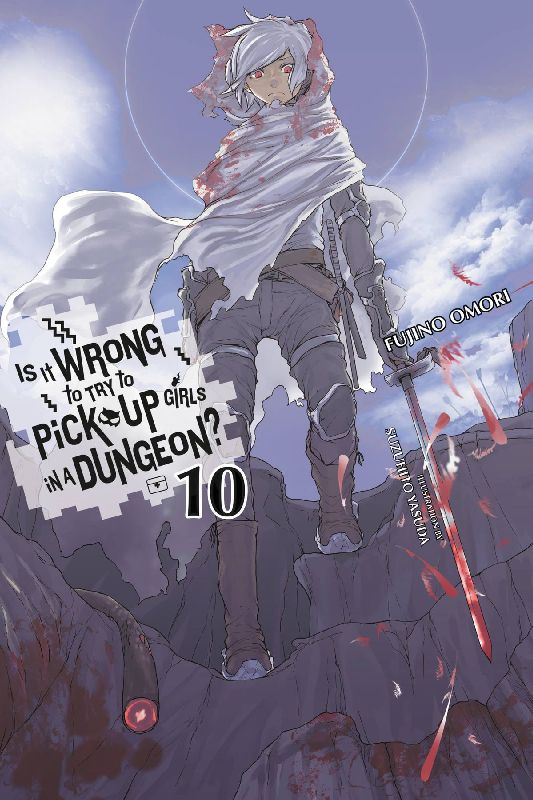 Is It Wrong to Try to Pick Up Girls in a Dungeon?, Vol. 10 (Light Novel)