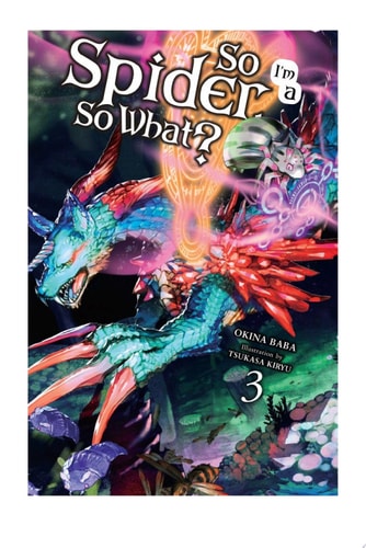 So I'm A Spider, So What?, Vol. 3 (light Novel)
