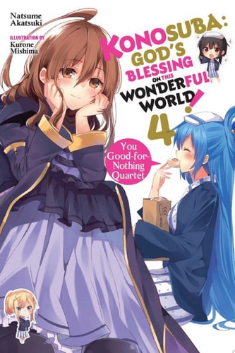 Konosuba: God's Blessing on This Wonderful World!, Vol. 4 (light novel): You Good-for-Nothing Quartet (Konosuba (light novel))
