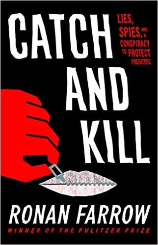 Catch and Kill: Lies, Spies, and a Conspiracy to Protect Predators