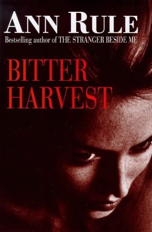 Bitter Harvest: A Woman's Fury, a Mother's Sacrifice