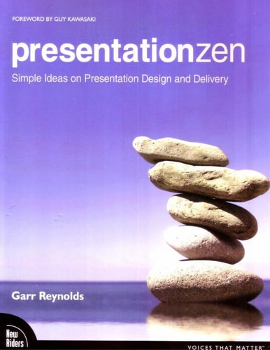 Presentation Zen: Simple Ideas on Presentation Design and Delivery