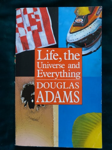 Life, the Universe and Everything (Hitch-Hikers Guide to the Galaxy, No. 3)