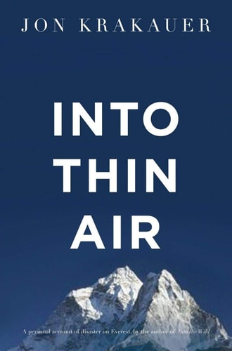 Into Thin Air: A Personal Account of the Mount Everest Disaster