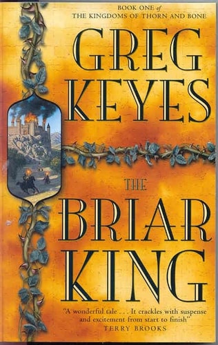 The Briar King Book 1 of the Kingdoms of Thorn & Bone