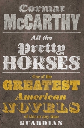 All the Pretty Horses. Cormac McCarthy (Border Trilogy)