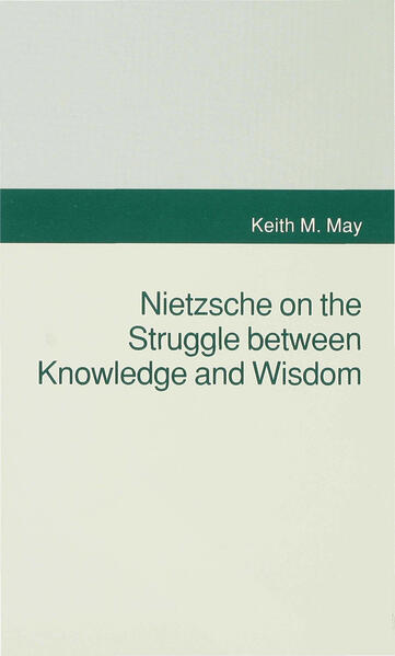 Nietzsche on the Struggle between Knowledge and Wisdom