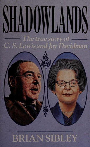Shadowlands: The Story of C.S. Lewis and Joy Davidman