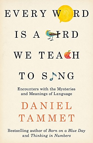 Every Word is a Bird We Teach to Sing