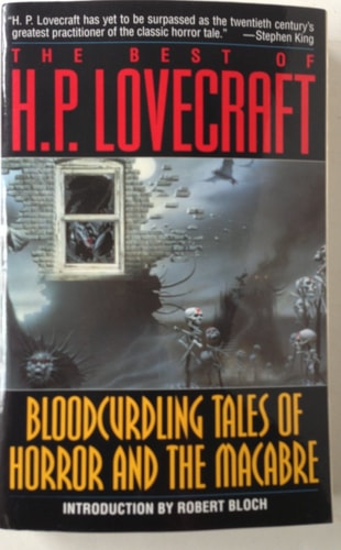 The Best of H.P. Lovecraft : Bloodcurdling Tales of Horror and the Macabre