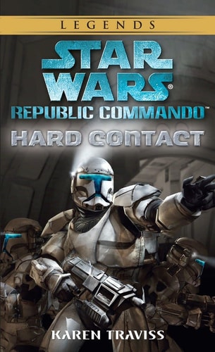 Hard Contact: Star Wars Legends (Republic Commando) (Star Wars: Republic Commando - Legends, Band 1)