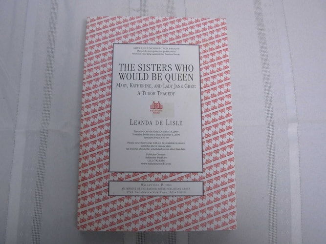 The Sisters Who Would Be Queen: Mary, Katherine, and Lady Jane Grey: A Tudor Tragedy