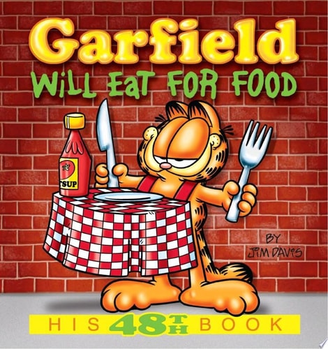 Garfield Will Eat for Food: His 48th Book