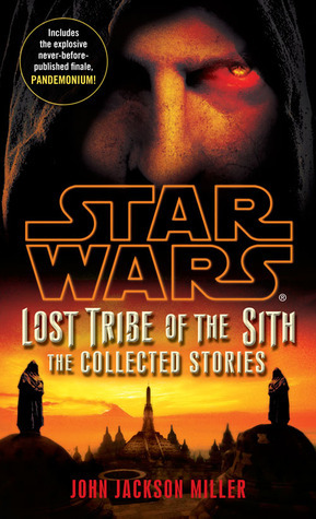 Lost Tribe of the Sith: Star Wars Legends: The Collected Stories (Star Wars: Lost Tribe of the Sith - Legends)