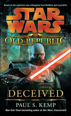Deceived: Star Wars Legends (The Old Republic) (Star Wars: The Old Republic - Legends, Band 2)