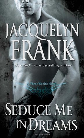 Seduce Me in Dreams: A Three Worlds Novel