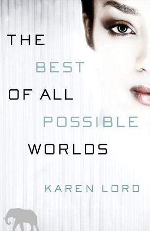 The Best of All Possible Worlds: A Novel