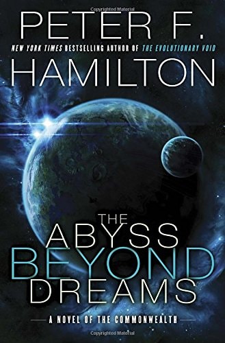 The Abyss Beyond Dreams: A Novel of the Commonwealth (Commonwealth: Chronicle of the Fallers)