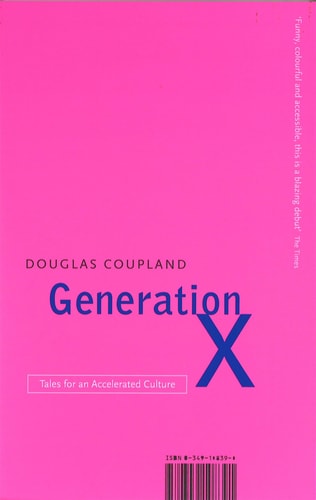 Generation X: Tales for an accelerated Culture