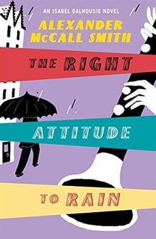 The Right Attitude To Rain (Isabel Dalhousie) Book 3