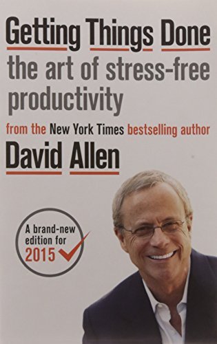 Getting Things Done: The Art of Stress-Free Productivity [Paperback] [Apr 22, 2015] David Allen