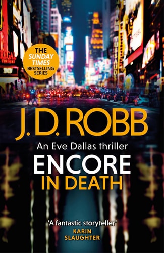 ENCORE IN DEATH: AN EVE DALLAS THRILLER