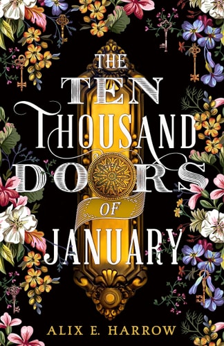 The Ten Thousand Doors of January: A spellbinding tale of love and longing, the perfect escape this winter