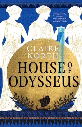 House of Odysseus: The breathtaking retelling that brings ancient myth to life (The Songs of Penelope)
