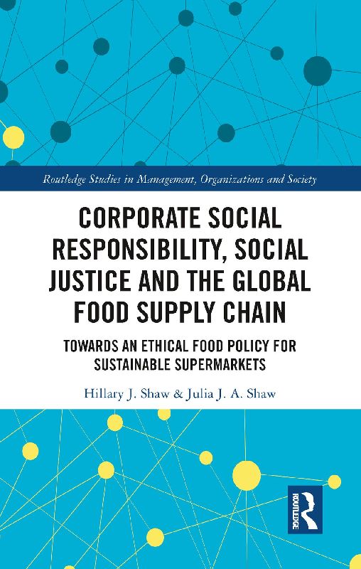Corporate Social Responsibility, Social Justice and the Global Food Supply Chain